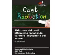 Riduzione dei costi attraverso l'analisi del valore e l'ingegneria del valore: Un caso di studio