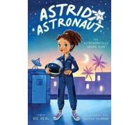 Rie Neal The Astronomically Grand Plan (Copertina rigida) Astrid the Astronaut