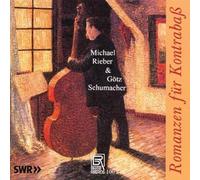 RIEBER,MICHAEL/SCHUMACHER,GÖTZ - Romances for Contrabass - Works by Bottesini/Misek/Paganini/Glière