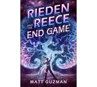Rieden Reece and the End Game: A Middle-Grade Sci-Fi Adventure: 7