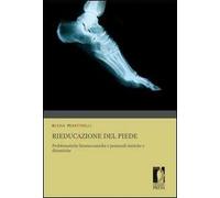 Rieducazione del piede. Problematiche biomeccaniche e posturali statiche e dinamiche