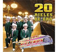 Rieleros Del Norte - 20 Rieles de Oro