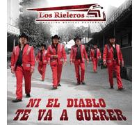 Rieleros Del Norte - Ni El Diablo Te Va a Querer