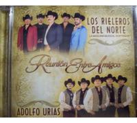 Rieleros Del Norte/Urias Adolf - Reunion Entre Amigos
