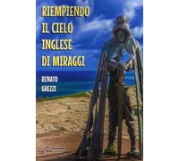 Riempiendo il cielo Inglese di miraggi - [Le Mezzelane Casa Editrice]