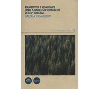 Riempitivo e realismo. Uno studio sui romanzi di Lev Tolstoj - Cavalloro Valeria