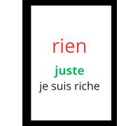 rien juste je suis riche - montrer a tout votre entourage que vous avait de l'argent