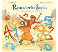 Rien n'arrête Sophie: L'histoire de l'inébranlable mathématicienne Sophie Germain