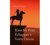 Rien Ne Peut Échapper à Votre Destin