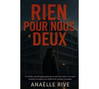 Rien pour nous deux: Un thriller psychologique glaçant sur une mère prête à tout pour arracher ses enfants aux griffes d'un système corrompu.