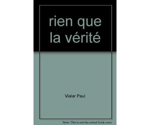 Rien Que La Vérité