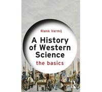 Rienk Vermij A History of Western Science (Tascabile) Basics