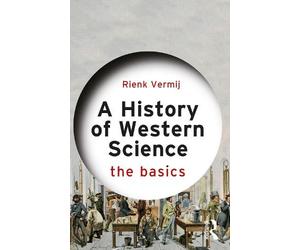 Rienk Vermij A History of Western Science (Tascabile) Basics
