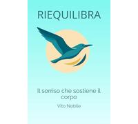 RIEQUILIBRA: Il sorriso che sostiene il corpo