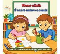 Riesco a farlo, È ora di andare a scuola: Un libro da colorare sulle abilità scolastiche