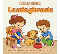 Riesco a farlo. La mia giornata: Libro da colorare per bambini