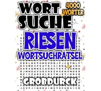 Riesen Wortsuchrätsel: 4000 Großdruck Puzzles für Stundenlangen Spaß