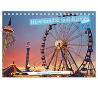 Riesenräder und Kirmes (Tischkalender 2026 DIN A5 quer), CALVENDO Monatskalender: Lachen, Staunen, Schweben, auf der Kirmes wird jeder Tag zum Abenteuer.