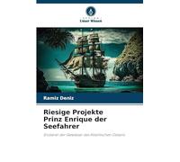 Riesige Projekte Prinz Enrique der Seefahrer: Eroberer der Gewässer des Atlantischen Ozeans