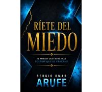RÍETE DEL MIEDO: EL MIEDO DESTRUYE MÁS SUEÑOS QUE EL FRACASO