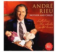 Rieu, Andre - Mother & Child-Lullabies The Whole World Loves