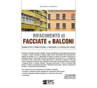 Rifacimento di facciate e balconi. Manuale per la progettazione, la direzione e