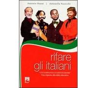 Rifare gli italiani. «Cittadinanza e Costituzione». Una risposta alla sfida educativa
