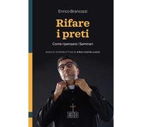 Rifare i preti. Come ripensare i Seminari