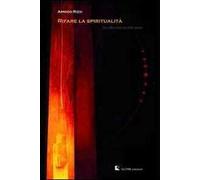 Rifare la spiritualità. Dio alla ricerca dell'uomo