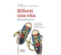 Rifarsi una vita. Storie oltre il carcere