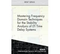Rifat Sipahi Mastering Frequency Domain Techniques for the Stability (Tascabile)