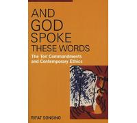 Rifat Sonsino And God Spoke These Words: The Ten Commandments and Co (Tascabile)