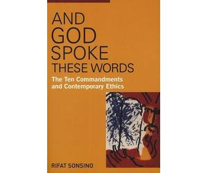 Rifat Sonsino And God Spoke These Words: The Ten Commandments and Co (Tascabile)