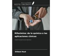 Rifaximina: de la química a las aplicaciones clínicas: Liberar el poder de la rifaximina