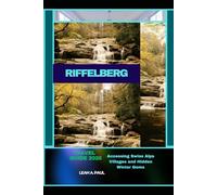 RIFFELBERG TRAVEL GUIDE 2026: Accessing Swiss Alps Villages and Hidden Winter Gems
