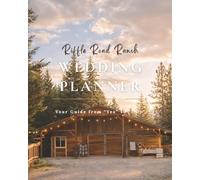 Riffle Road Ranch Wedding Planner: A Custom Planning Guide by Venue & Vow