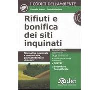 Rifiuti e bonifica dei siti inquinati. Normativa nazionale e comunitaria, giurisprudenza e circolari. Con CD-ROM