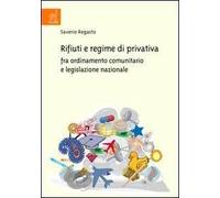 Rifiuti e regime di privativa fra ordinamento comunitario e legislazione nazionale