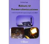 Rifiuti e termovalorizzazione. I come ed i perché del recupero energetico dei rifiuti