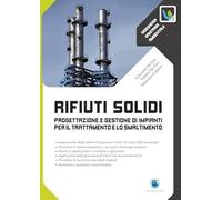 Rifiuti solidi. Progettazione e gestione di impianti per il trattamento e lo smaltimento