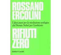 Rifiuti zero. Dieci passi per la rivoluzione ecologica dal Premio Nobel per l'ambiente