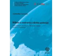 Rifiuto a contrarre e diritto antitrust. Una comparazione tra gli ordinamenti italiano, europeo e statunitense