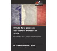 Rifiuto della presenza dell'esercito francese in Africa: Un continente in cerca di sovranità. Un medico si interroga