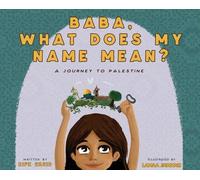 Rifk Ebeid Baba, What Does My Name Mean? A Journey to Palesti (Copertina rigida)