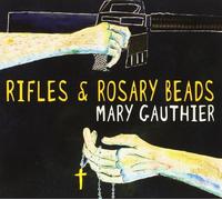 Rifles And Rosary Beads - Mary Gauthier (Audio cd)