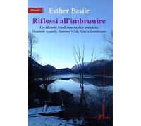 Riflessi all'imbrunire. Tre filosofe fra democrazia e amicizia: Hannah Are...