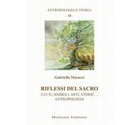 Riflessi del sacro. Culti, simboli, miti, storie... antropologia