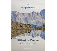 Riflessi dell’anima. Nuova ediz.