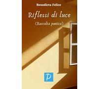 Riflessi di luce. Raccolta poetica