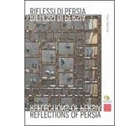 Riflessi di Persia-Reflections of Persia. Ediz. bilingue